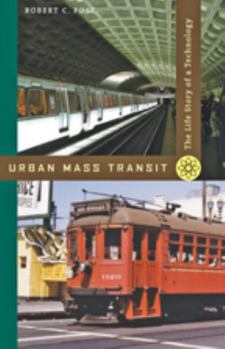 Paperback Urban Mass Transit: The Life Story of a Technology Book