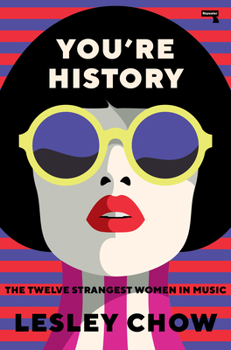 Paperback You're History: The Twelve Strangest Women in Music Book