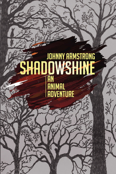 Paperback Shadowshine: An Animal Adventure Book