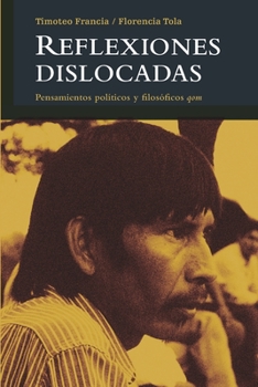 Paperback Reflexiones dislocadas: Pensamientos políticos y filosóficos qom [Spanish] Book