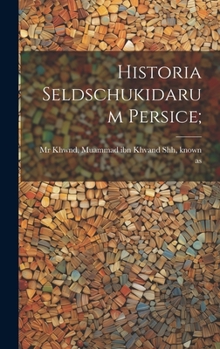 Hardcover Historia Seldschukidarum persice; [Persian] Book