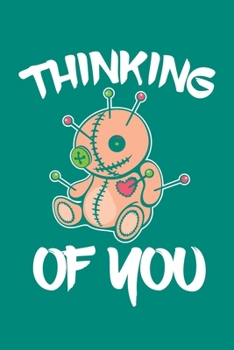 Thinking Of You: Voodoo Journal, Voodoo Doll Notebook, Spooky Witchy Gifts, Birthday Present for Witch Mardi Gras Halloween Lover