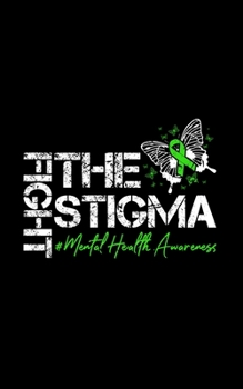 Paperback Fight The Stigma Mental Health Awareness: Suicide Prevention Journal That Can Be Used To Record Your Feelings, Experiences, Gratitude, and More. Book