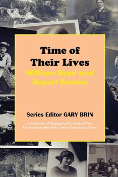 Time of Their Lives : William Boyd and Rupert Brooke