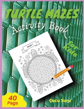 Turtle Mazes Activity Book: Cute Turtle Premium Color Interior Maze Activity Book for Children and Teens! Large Size; 8.5x11