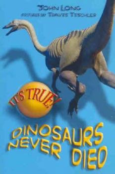 It's True! Dinosaurs Never Died - Book  of the It's True!