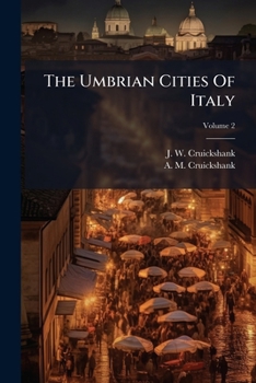 Paperback The Umbrian Cities Of Italy; Volume 2 Book