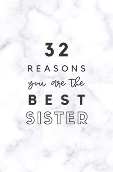 32 Reasons You Are The Best Sister: Fill In Prompted Marble Memory Book