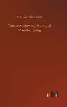 Tobacco: Growing, Curing, & Manufacturing