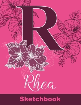 Paperback Rhea Sketchbook: Letter R Initial Monogram Personalized First Name Sketch Book for Drawing, Sketching, Journaling, Doodling and Making Book