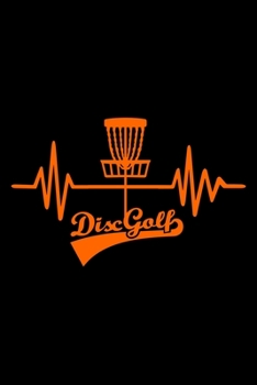 Disc Golf: Disc Golfing Scorecard Notebook Journal | Scorecard Album to Keep Score Record of Disc Golf Course | 6"x9" (120 Pages) | Gifts for Golf Men/Women