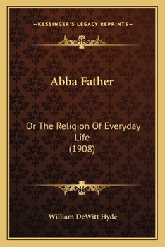 Paperback Abba Father: Or The Religion Of Everyday Life (1908) Book