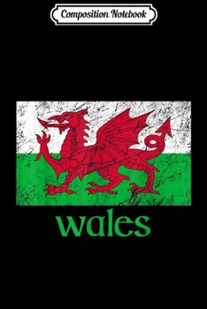 Paperback Composition Notebook: Dragon of Wales Flag Welsh Cymru Flags Medieval Welsh Rugby Journal/Notebook Blank Lined Ruled 6x9 100 Pages Book