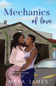 Mechanics of Love - Book #3 of the Love On Madison Island