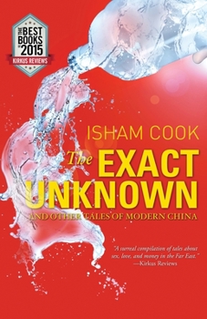 Paperback The Exact Unknown and Other Tales of Modern China Book