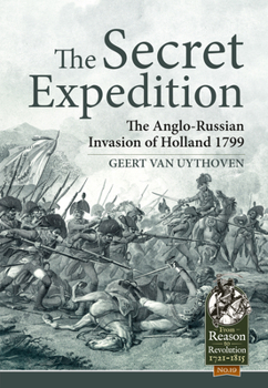 Paperback The Secret Expedition: The Anglo-Russian Invasion of Holland 1799 Book