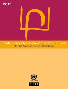 Preliminary Overview Of The Economies Of Latin America And The Caribbean: 2015