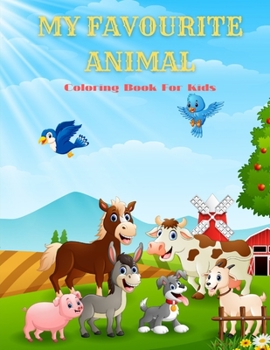 MY FAVOURITE ANIMAL - Coloring Book For Kids: 100 coloring pages for kids