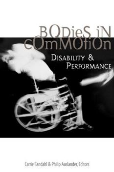 Paperback Bodies in Commotion: Disability and Performance Book