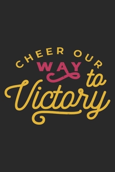 Cheer Our Way To Victory: Cheerleading Notebook Blank Line Cheer Sports Journal Lined with Lines 6x9 120 Pages Checklist Record Book Take Notes ... Planner Paper Christmas Gift for Cheerleader