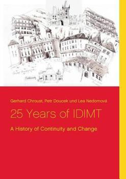 Paperback 25 Years of IDIMT: A History of Continuity and Change Book
