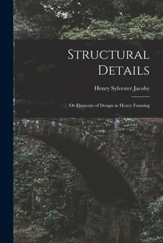 Paperback Structural Details: Or Elements of Design in Heavy Framing Book