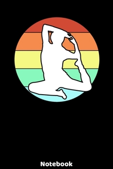 Notebook: Yoga Silhouette Design with120 ruled Pages 6'x9'. Journal for Yoga Teacher, Students, Fans and Lovers. Writing Book for your training, your ... for Meditation Fans and Lovers of Namaste.