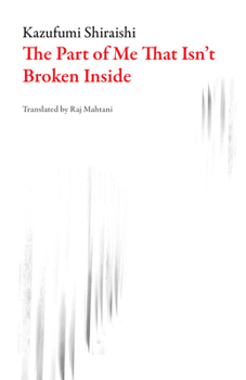 The Part of Me That Isn't Broken Inside - Book  of the Japanese Literature