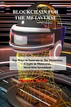 Paperback Blockchain for the Metaverse: Top Ways to Innovate in The Metaverse, Crypto in Metaverse, Metaverse Investment Book