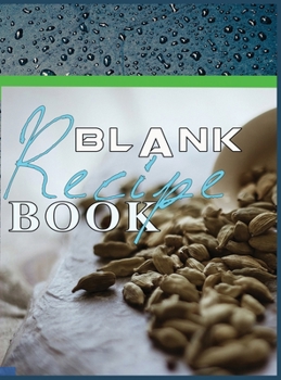 Hardcover Blank Recipe Book: Blank Recipe Book To Write In Blank Cooking Book Recipe Journal 100 Recipe Journal and Organizer: blank recipe book journal blank ... recipe book easy: Blank Recipe Book - 100-Rec Book
