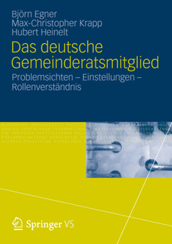 Paperback Das Deutsche Gemeinderatsmitglied: Problemsichten - Einstellungen - Rollenverständnis [German] Book