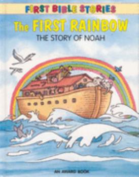 Hardcover The First Rainbow (First Bible Stories) Book