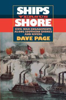 Ships Versus Shore: Civil War Engagements Along Southern Shores and Rivers