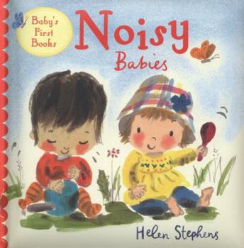 Hardcover Noisy Babies. by Helen Stephens Book
