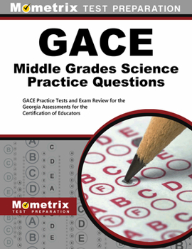 Paperback GACE Middle Grades Science Practice Questions: GACE Practice Tests & Exam Review for the Georgia Assessments for the Certification of Educators Book