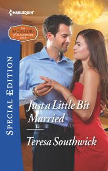 Just a Little Bit Married - Book #8 of the Bachelors of Blackwater Lake