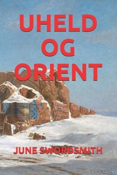 UHELD OG ORIENT (Danish Edition)
