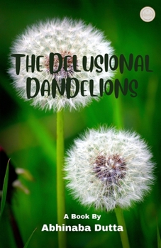 Paperback The Delusional Dandelions Book