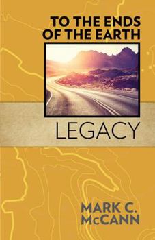Paperback To the Ends of the Earth: Legacy Book
