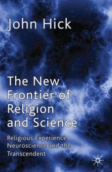Paperback The New Frontier of Religion and Science: Religious Experience, Neuroscience and the Transcendent Book