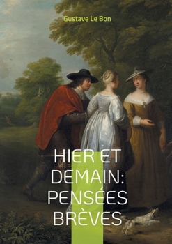Hier et Demain: Pensées brèves: Réflexions percutantes sur l'évolution des sociétés (French Edition)