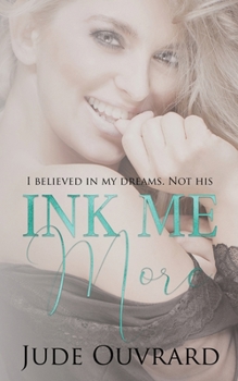 Ink Me More - Book #3 of the Ink