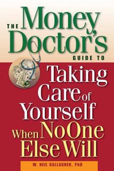 Paperback The Money Doctor's Guide to Taking Care of Yourself When No One Else Will Book