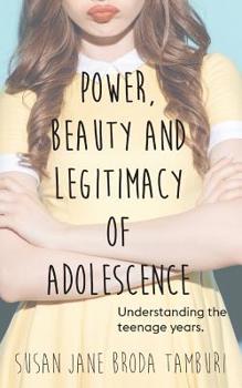 Paperback Power, Beauty and Legitimacy of Adolescence Book