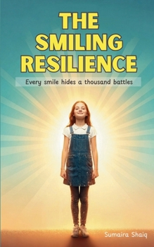 Paperback The Smiling Resilience: Every smile hides a thousand battles Book