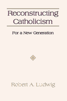 Paperback Reconstructing Catholicism Book