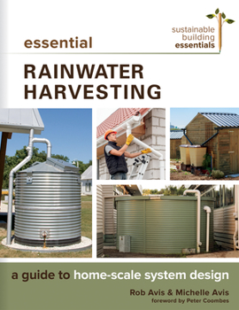 Paperback Essential Rainwater Harvesting: A Guide to Home-Scale System Design Book