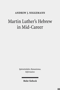 Martin Luther's Hebrew in Mid-Career: The Minor Prophets Translation