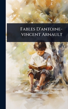 Hardcover Fables D'antoine-vincent Arnault [French] Book