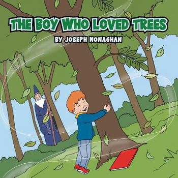 Paperback The Boy Who Loved Trees Book
